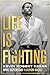 Life Is Fighting