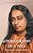 Autobiography of a Yogi (Illustrated & Annotated Edition)