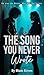 The Song You Never Wrote: A...
