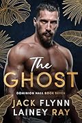 The Ghost: A Dark Billionaire Military Romance