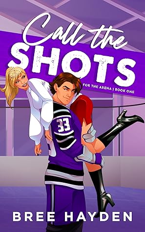 Call the Shots (For the Arena, #1)