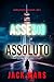 Assedio Assoluto (Un Thriller Politico con Jake Mercer - Libro 11) (Italian Edition)