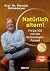 Natürlich altern!: Fit bis 100 mit der Grönemeyer-Formel - Longevity aus der Sicht des bekannten Mediziners und Spiegel-Bestsellerautors (German Edition)