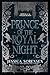 Prince of the Royal Night by Jessica Sorensen Prince of the Royal Night by Jessica Sorensen
