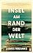 Insel am Rand der Welt