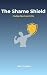 The Shame Shield: Healing Y...