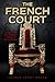 The French Court: Essays fr...