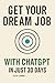 Get Your Dream Job with ChatGPT – In Just 30 Days