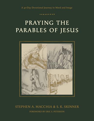 Praying the Parables of Jesus: A 40-Day Devotional Journey in Word and Image (Kindle Edition)