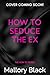 How to Seduce the Ex