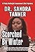 Scorched By Winter by Dr. Sandra Tanner