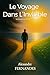 Le Voyage Dans L'Invisible:...