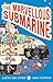 The Marvellous Submarine (The Marvellous Submarine, #1)