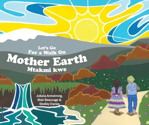 Let's Go For a Walk on Mother Earth (Ojibwa Edition)