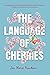 The Language of Cherries