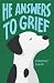 He Answers to Grief