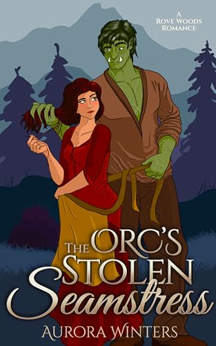 The Orc's Stolen Seamstress (Rove Woods #1)