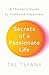 Secrets of a Passionate Life by Tal Tsfany Secrets of a Passionate Life by Tal Tsfany