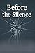 before the silence: a colle...