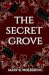 The Secret Grove by Mary R. Woldering The Secret Grove by Mary R. Woldering