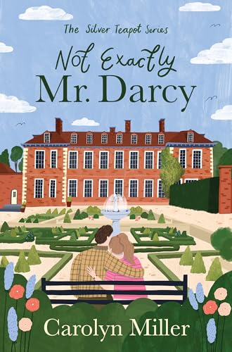 Not Exactly Mr. Darcy (The Silver Teapot #1)