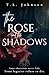 The Rose and the Shadows (T...