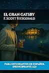 El gran Gatsby (Para estudiantes de español principiantes A2) | The Great Gatsby (For Beginner A2 Spanish Students) (Spanish Edition)