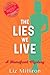 The Lies We Live (A Homefro...