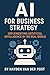 AI for Business Strategy: Implementing Artificial Intelligence in the Real World