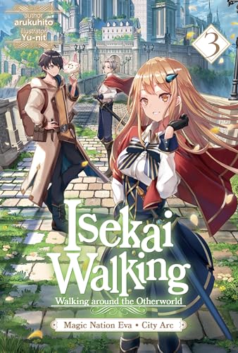 Isekai Walking: Volume 3 Magic Nation Eva - City Arc (Kindle Edition)