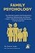 FAMILY PSYCHOLOGY Summarize...