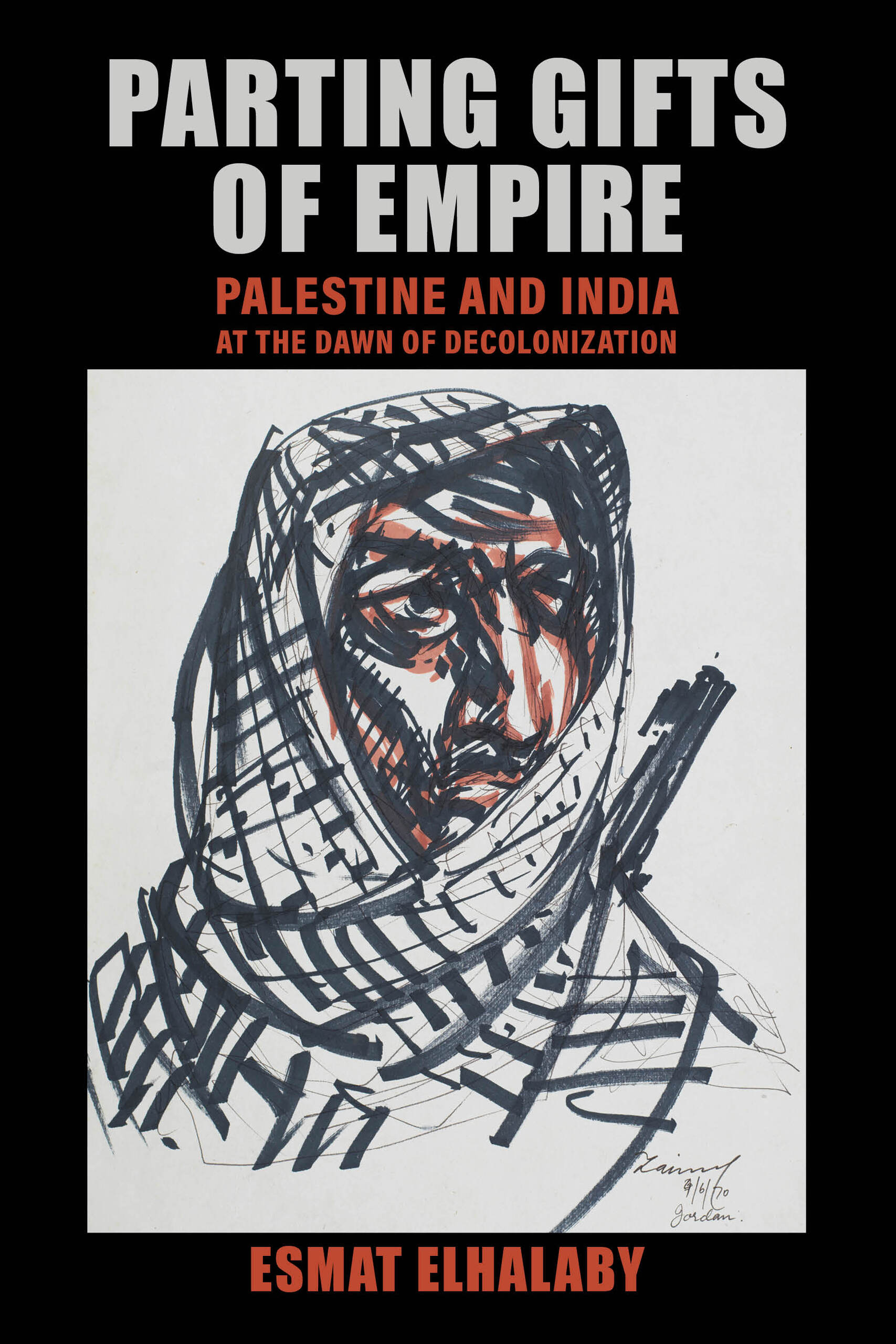 Parting Gifts of Empire: Palestine and India at the Dawn of Decolonization (Hardcover)