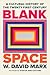 Blank Space by W. David Marx