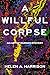 A Willful Corpse: An Art of Murder Mystery