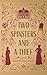 Two Spinsters and a Thief (Two Spinsters and a Murder Mystery Book 4)