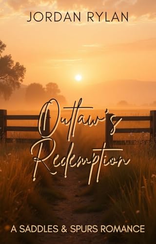 Outlaw’s Redemption: A Steamy Return-to-Hometown Romance Featuring Bull Riders, Broken Hearts, and a Shot at Redemption in Whispering Pines (Saddles & Spurs #6)