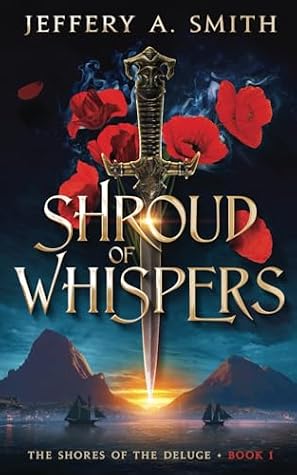 Shroud of Whispers by Jeffery A. Smith Shroud of Whispers by Jeffery A. Smith