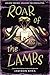 Roar of the Lambs