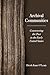 Archival Communities: Constructing the Past in the Early United States (From Pamphlets to Podcasts: An Institute for Thomas Paine Studies Series)