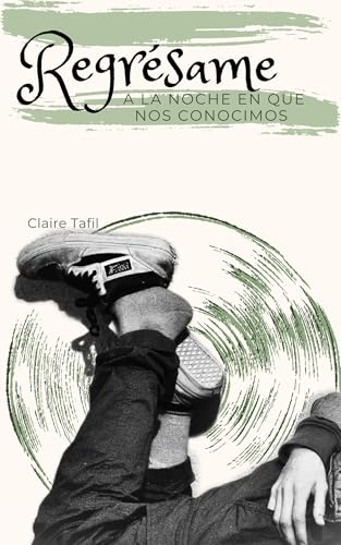 Regrésame a la noche en que nos conocimos (Spanish Edition)