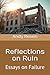 Reflections on Ruin: Essays...
