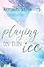 Playing On Thin Ice: Eishockey Liebesroman (Ice Wolves 2) (German Edition)