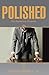 Polished by Calvin Purnell Jr.