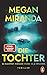 Die Tochter: Du dachtest, niemand würde es je erfahren