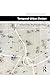 Temporal Urban Design: Temporality, Rhythm and Place (Design and the Built Environment)