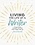 Living the Life of a Writer by Jen Vincent