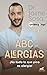 El Abc de las alergias: ¡No todo lo que pica es alergia! (Spanish Edition)