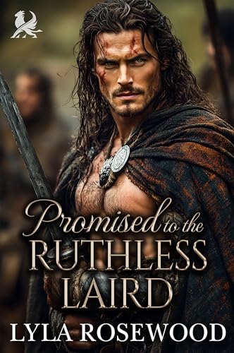 Promised to the Ruthless Laird: Scottish Enemies to Lovers Romance (Highland Whispers of Love Book 2)