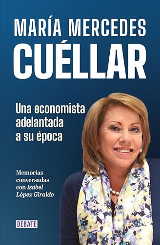 María Mercedes Cuéllar. Una economista adelantada a su época: Memorias conversadas con Isa López Giraldo (Spanish Edition)
