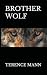 BROTHER WOLF